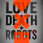 Love Death & Robots / Ljubav Smrt i Roboti 2